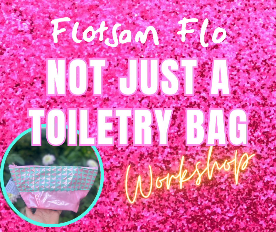 Upcycled 'Not Just a Toiletry Bag' Workshop